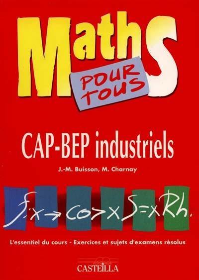 Maths pour tous : CAP, BEP industriels