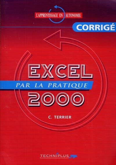 Corrigé : EXCEL 2000 par la pratique