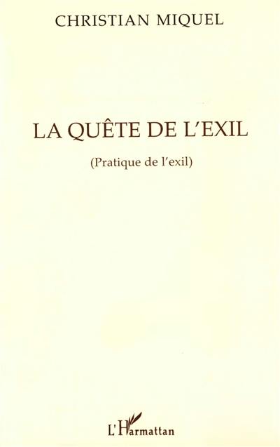 La quête de l'exil : pratique de l'exil