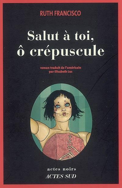 Salut à toi, ô crépuscule