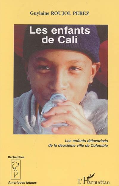 Les enfants de Cali : les enfants défavorisés de la deuxième ville de Colombie