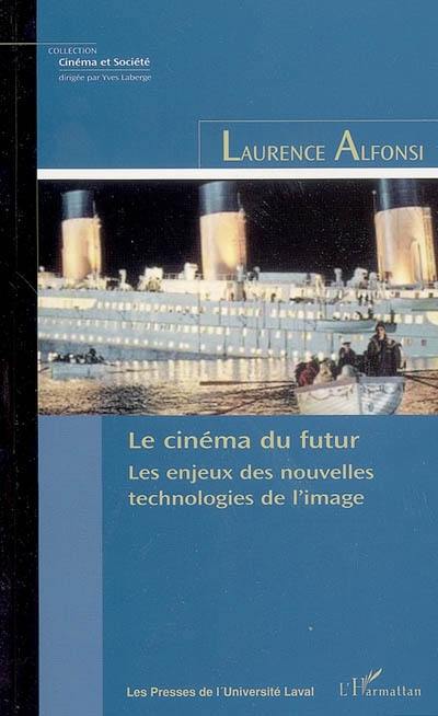 Le cinéma du futur : les enjeux des nouvelles technologies de l'image