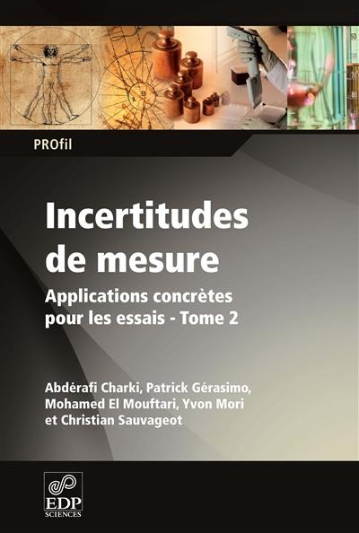 Incertitudes de mesure. Vol. 2. Applications concrètes pour les essais