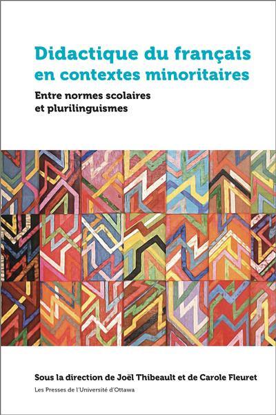 Didactique du français en contextes minoritaires : Entre normes scolaires et plurilinguismes