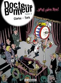 Docteur Bonheur. Vol. 2. Docteur Bonheur peut faire pire !