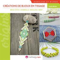 Créations de bijoux en tissage : brick stitch, shamballa, brésiliens, wrap...