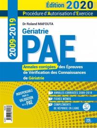 Gériatrie PAE, procédure d'autorisation d'exercice 2020 : annales corrigées des épreuves de vérification des connaissances de gériatrie, 2009-2019