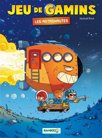 Jeu de gamins. Vol. 4. Les astronautes