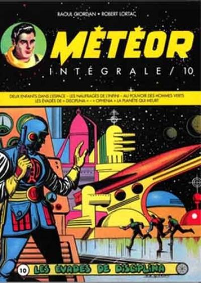 Météor : intégrale. Vol. 10. Les évadés de Disciplina