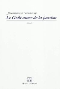 Le goût amer de la passion