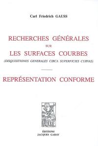 Recherches générales sur les surfaces courbes (Disquisitiones generales circa superficies curvas). Représentation conforme