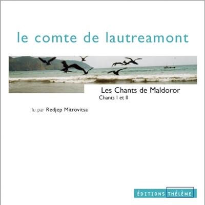 Les chants de Maldoror : chants I et II