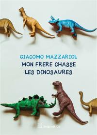 Mon frère chasse les dinosaures