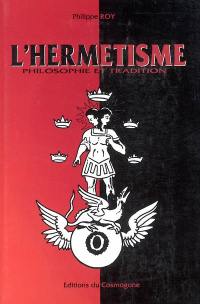 L'hermétisme : philosophie et tradition