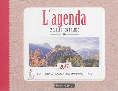 L'agenda 2017 escapades en France : sur le chemin des chapelles