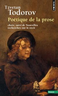 Poétique de la prose. nouvelles recherches sur le récit