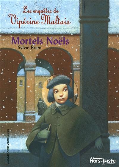 Les enquêtes de Vipérine Maltais. Vol. 1. Mortels Noëls