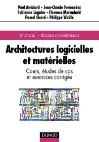 Architectures logicielles et matérielles : cours, études de cas et exercices corrigés