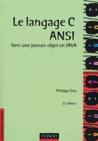 Le langage C ANSI : vers une pensée objet en Java