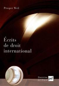 Ecrits de droit international : théorie générale du droit international, droit des espaces, droit des investissements privés internationaux