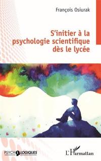 S'initier à la psychologie scientifique dès le lycée