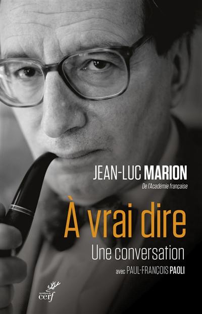 A vrai dire : une conversation : entretiens avec Paul-François Paoli