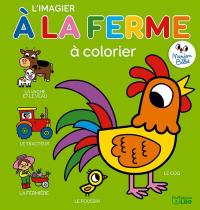 A la ferme : l'imagier à colorier