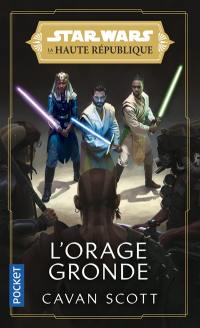 Star Wars : la Haute République. La lumière des Jedi. Vol. 2. L'orage gronde