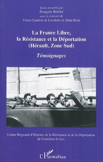 La France libre, la Résistance et la déportation : Hérault, zone Sud : témoignages