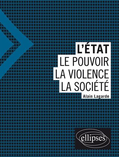 L'Etat, le pouvoir, la violence, la société