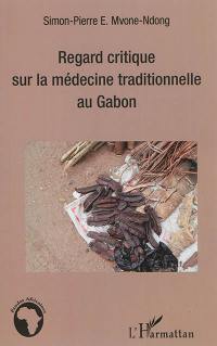 Regard critique sur la médecine traditionnelle au Gabon