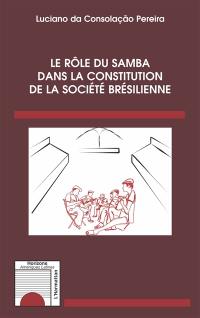 Le rôle du samba dans la constitution de la société brésilienne