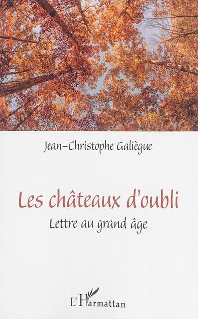 Les châteaux d'oubli : lettre au grand âge