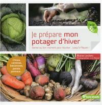 Je prépare mon potager d'hiver : semer au bon moment pour récolter... jusqu'à Pâques !