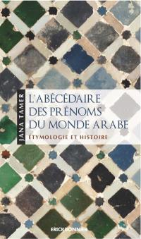 L'abécédaire des prénoms du monde arabe : étymologie et histoire