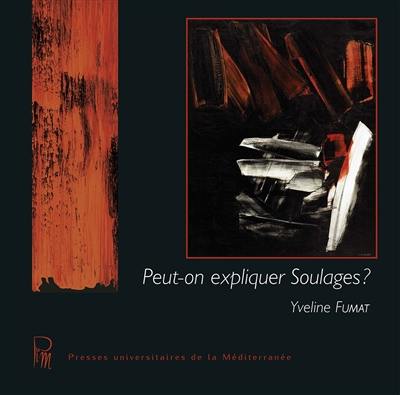 Peut-on expliquer Soulages ?