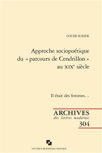 Approche sociopoétique du parcours de Cendrillon au XIXe siècle : il était des femmes...