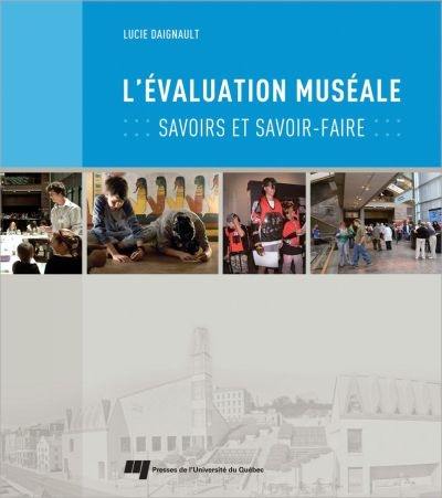 L'évaluation muséale : savoirs et savoir-faire