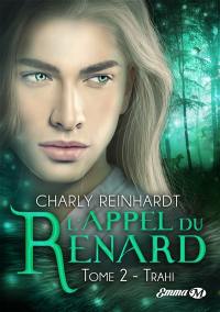 L'appel du renard. Vol. 2. Trahi