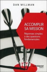 Accomplir sa mission : réponses simples à des questions fondamentales