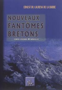 Nouveaux fantômes bretons : contes, légendes et nouvelles