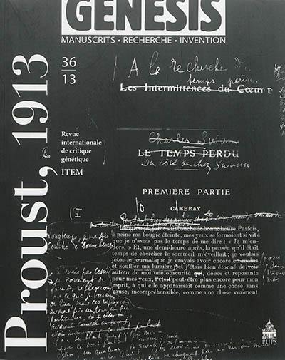 Genesis : manuscrits, recherche, invention, n° 36. Proust, 1913