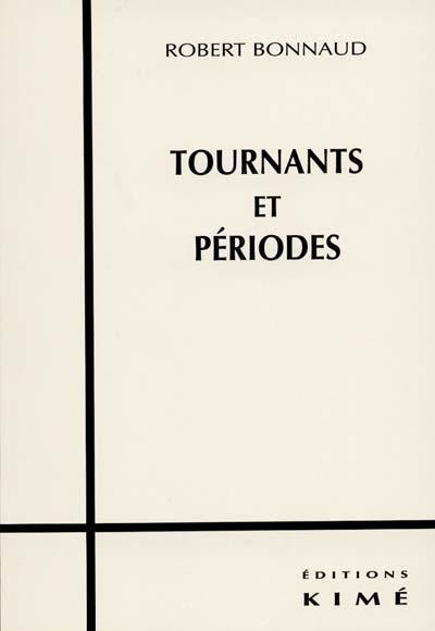 Tournants et périodes : essais sur les durées historiques et les années récentes