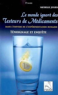 Le monde ignoré des testeurs de médicaments : témoignage et enquête dans l'univers de l'expérimentation humaine