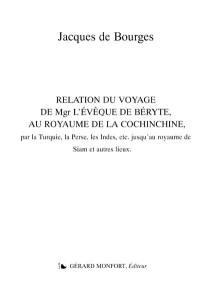 Relation du voyage de Mgr l'évêque de Béryte, au royaume de la Cochinchine : par la Turquie, la Perse, les Indes, etc. jusqu'au royaume de Siam et autres lieux