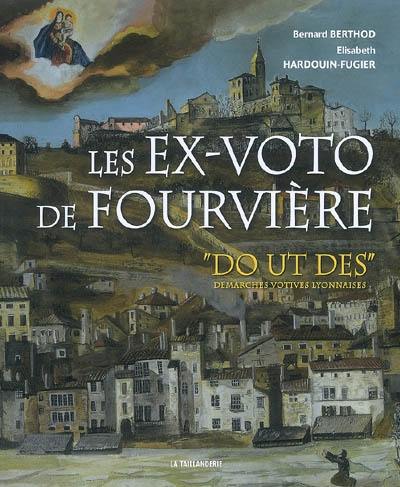 Les ex-voto de Fourvière : do ut des : démarches votives lyonnaises