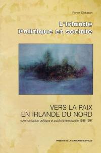 Vers la paix en Irlande du Nord : communication politique et publicité télévisuelle (1988-1997)