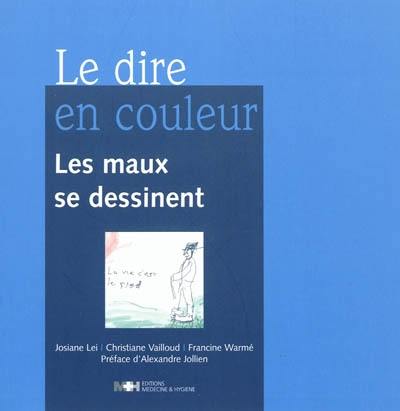 Le dire en couleur : les mains s'expriment, des mots se disent, les maux parlent