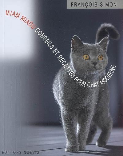 Miam miaou, conseils et recettes pour chat moderne