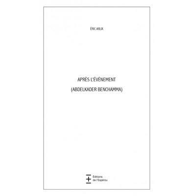 Après l'événement : Abdelkader Benchamma